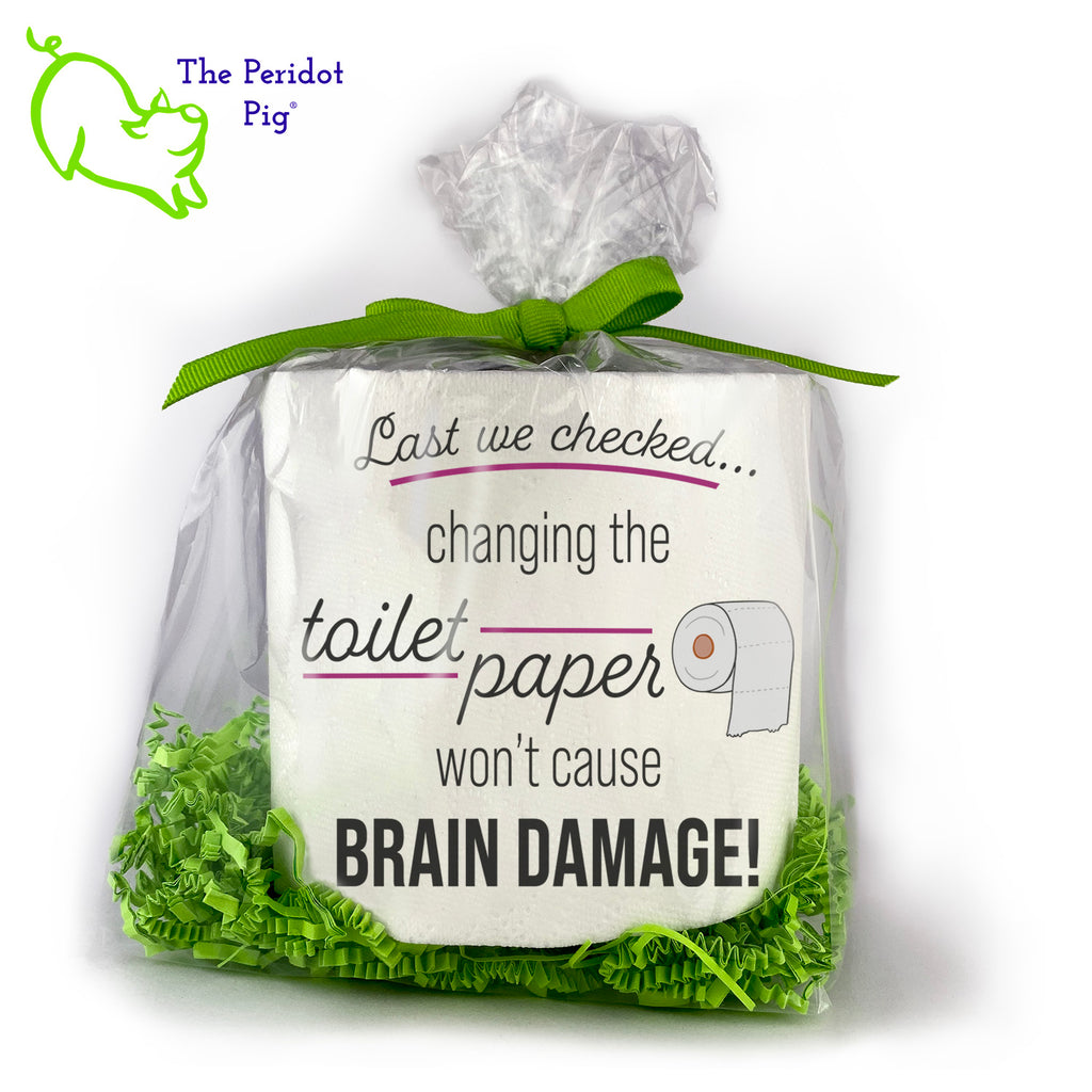 Toilet paper is still a thing and we're sure they'll appreciate an extra roll reminding them that it's not a crime to change the roll when it's done! Style C shown.