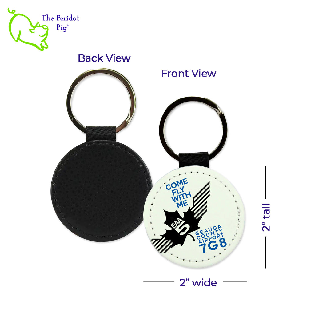 Give your pilot friend the perfect last minute gift: an EAA Chapter 5 Keychain! These key chains are perfect for any set of keys--and with their high quality, faux leather, they won't fade or crease from everyday use. Not to mention, the image stays vibrant! An excellent choice for pilots everywhere.  Each style show (square, round or rectangle) is black on the back and printed with the EAA Chapter 5 logo with the text, "Come Fly with Me" on the front. Round style shown.