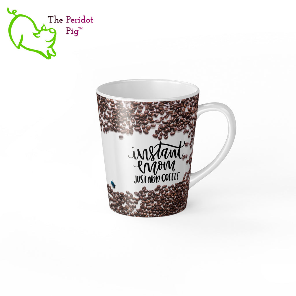 When we were designing these mugs, it felt like something was missing.  It really needed a little, blue beetle.  So we snuck one in...we're sure Mom will appreciate it. In addition, there are a lot of coffee beans on this gloss white mug with the fun saying, "Instant Mom Just Add Coffee". Shown in 12oz latte size, right view.