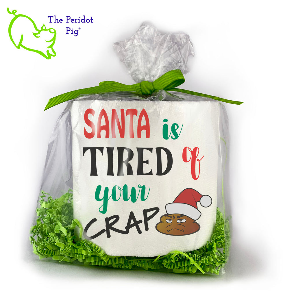 Toilet paper is still a thing and we're sure they'll appreciate an extra roll. While you're at it, these make an excellent holiday gag gift for that white elephant party! Available with many different sayings, this is high-quality 2-ply toilet paper which has been printed in vivid sublimation color. We then wrap it all up with some peridot green crinkle paper and a matching bow. This version states "SANTA is TIRED of your CRAP" with a little grumpy pile of poop wearing a Santa cap.
