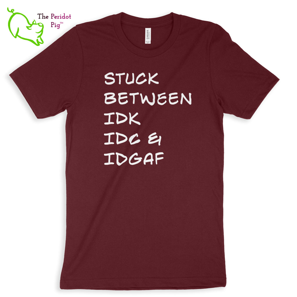 Meant for the truly apathetic type with a sense of humor. These shirts are super soft and comfortable. The front features white vinyl letttering that states, "Stuck between IDK IDC & IDGAF". The back is blank. Front view shown in Maroon.