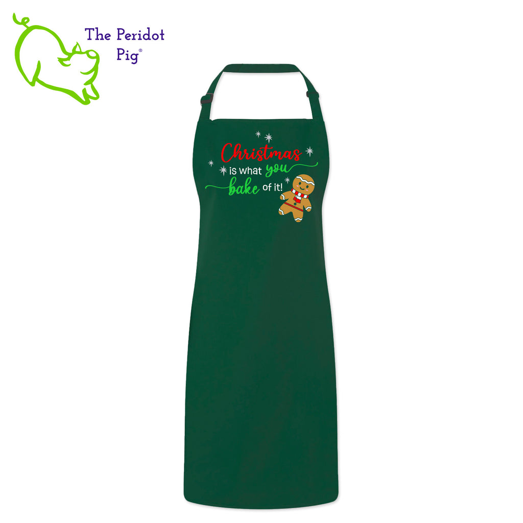 Looking for a special gift for the baker in your life? Here's a fun Christmas treat for them! The front says, "Christmas is what you bake of it" in bright festive colors. There are sparkly silver stars and a cute ginger bread man.  Front view shown in green.