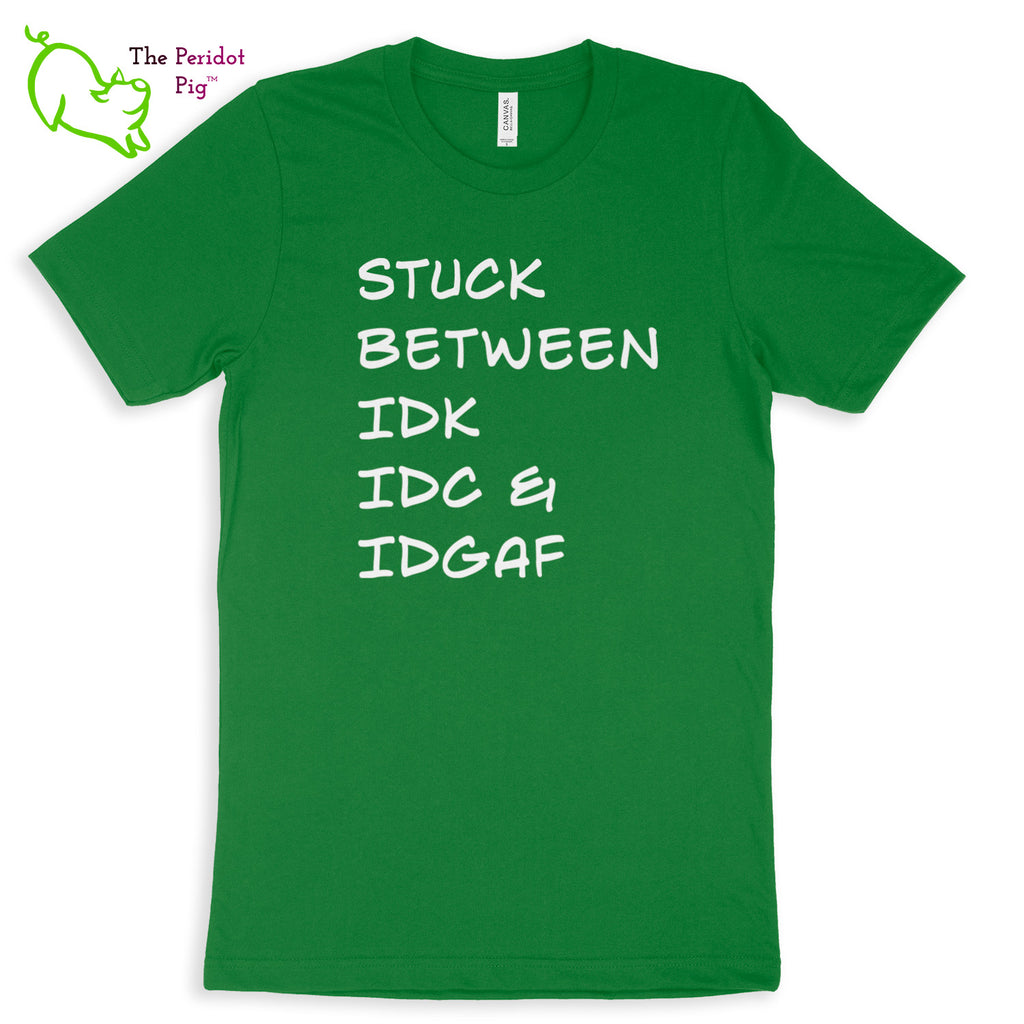 Meant for the truly apathetic type with a sense of humor. These shirts are super soft and comfortable. The front features white vinyl letttering that states, "Stuck between IDK IDC & IDGAF". The back is blank. Front view shown in Leaf.